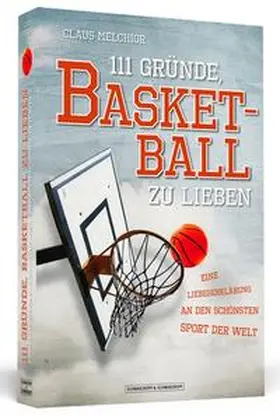 Melchior |  111 Gründe, Basketball zu lieben | Buch |  Sack Fachmedien