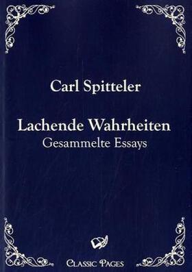 Spitteler |  Lachende Wahrheiten | Buch |  Sack Fachmedien