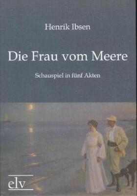 Ibsen |  Die Frau vom Meere | Buch |  Sack Fachmedien