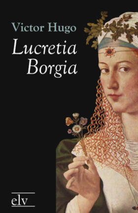 Hugo |  Lucretia Borgia | Buch |  Sack Fachmedien