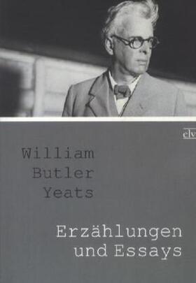 Yeats |  Erzählungen und Essays | Buch |  Sack Fachmedien