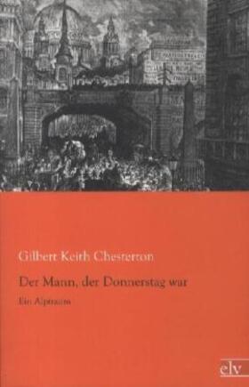 Chesterton |  Der Mann, der Donnerstag war | Buch |  Sack Fachmedien