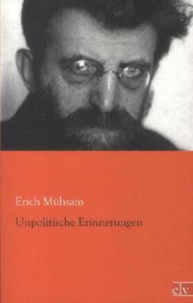 Mühsam |  Unpolitische Erinnerungen | Buch |  Sack Fachmedien