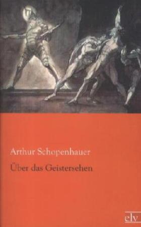 Schopenhauer |  Über das Geistersehen | Buch |  Sack Fachmedien