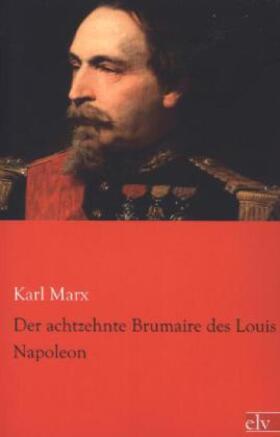 Marx |  Der achtzehnte Brumaire des Louis Napoleon | Buch |  Sack Fachmedien