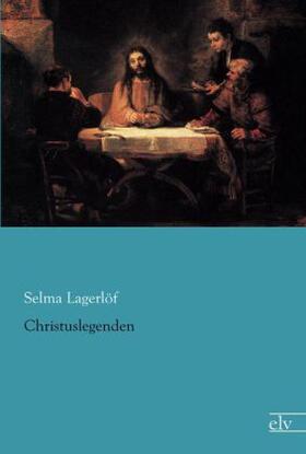 Lagerlöf |  Christuslegenden | Buch |  Sack Fachmedien