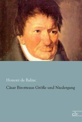 Balzac |  Cäsar Birotteaus Größe und Niedergang | Buch |  Sack Fachmedien