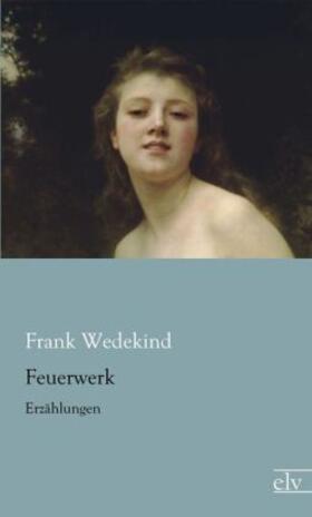 Wedekind |  Feuerwerk | Buch |  Sack Fachmedien