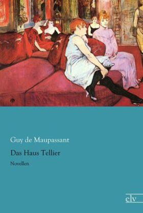 Maupassant |  Das Haus Tellier | Buch |  Sack Fachmedien