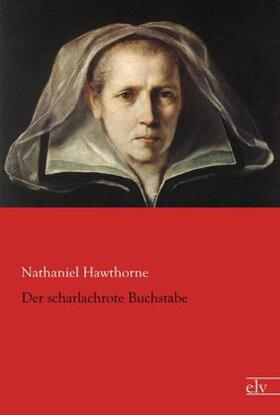 Hawthorne |  Der scharlachrote Buchstabe | Buch |  Sack Fachmedien