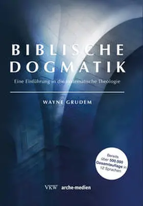 Grudem |  Biblische Dogmatik | Buch |  Sack Fachmedien