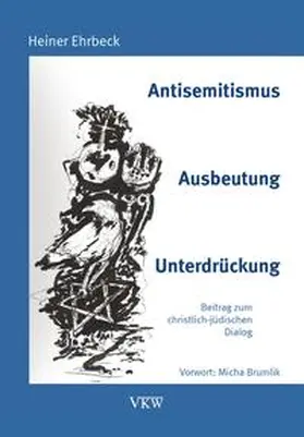 Ehrbeck / Schirrmacher |  Antisemitismus – Ausbeutung - Unterdrückung | Buch |  Sack Fachmedien