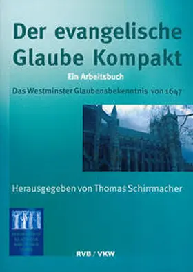 Schirrmacher |  Der Evangelische Glaube kompakt | Buch |  Sack Fachmedien