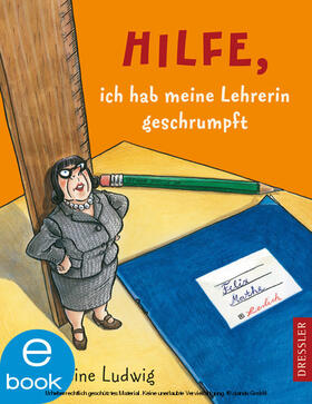 Ludwig |  Hilfe, ich hab meine Lehrerin geschrumpft | eBook | Sack Fachmedien