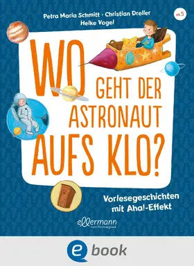 Schmitt / Dreller |  Wo geht der Astronaut aufs Klo? | eBook | Sack Fachmedien