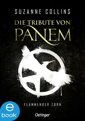 Collins |  Die Tribute von Panem 3. Flammender Zorn | eBook | Sack Fachmedien