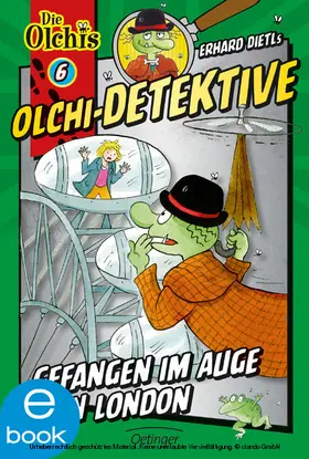 Dietl / Iland-Olschewski |  Olchi-Detektive 6. Gefangen im Auge von London | eBook | Sack Fachmedien