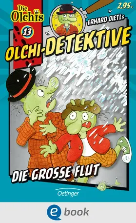 Dietl / Iland-Olschewski |  Olchi-Detektive 13. Die große Flut | eBook | Sack Fachmedien