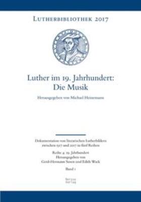 Heinemann / Susen / Wack |  Luther im 19. Jahrhundert: die Musik | Buch |  Sack Fachmedien