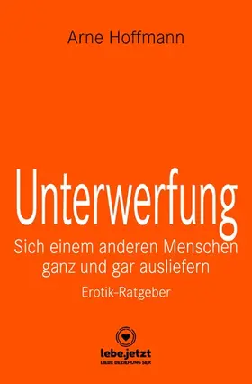 Hoffmann |  Unterwerfung | Erotischer Ratgeber | eBook | Sack Fachmedien