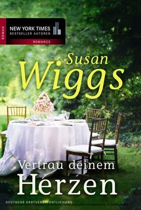 Wiggs |  Vertrau deinem Herzen | eBook | Sack Fachmedien