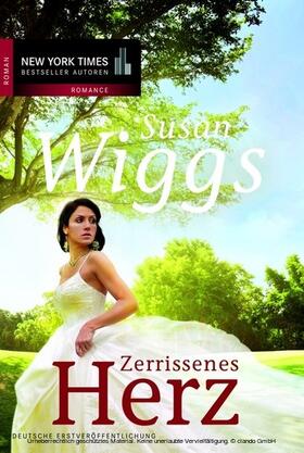 Wiggs |  Zerrissenes Herz | eBook | Sack Fachmedien