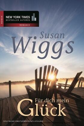 Wiggs |  Für dich mein Glück | eBook | Sack Fachmedien