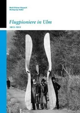 Hepach / Adler / Wettengel |  Flugpioniere in Ulm 1811-1911 | Buch |  Sack Fachmedien