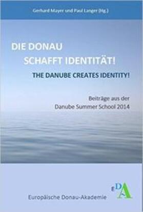 Mayer / Langer |  Die Donau schafft Identität! | Buch |  Sack Fachmedien