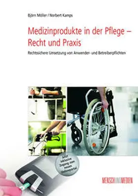 Möller / Kamps |  Medizinprodukte in der Pflege – Recht und Praxis | Buch |  Sack Fachmedien