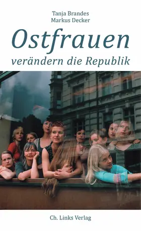 Brandes / Decker | Ostfrauen verändern die Republik | E-Book | sack.de