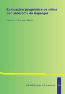 Rodríguez Muñoz |  Evaluación pragmática de niños con síndrome de Asperger | Buch |  Sack Fachmedien