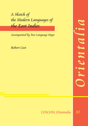 Cust |  A Sketch of the Modern Languages of the East Indies Accompanied by Two Language Maps | Buch |  Sack Fachmedien