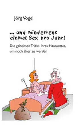 Vogel |  ... und mindestens einmal Sex pro Jahr! | Buch |  Sack Fachmedien