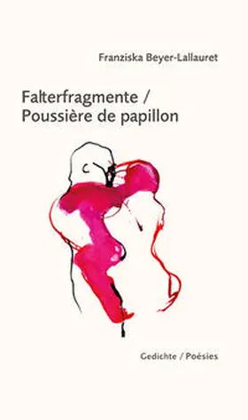 Beyer-Lallauret |  Falterfragmente / Poussière de papillon | Buch |  Sack Fachmedien