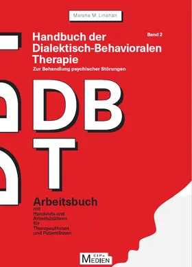 Linehan |  Handbuch der Dialektisch-Behavioralen Therapie (DBT) Bd. 2: Arbeitsbuch | Buch |  Sack Fachmedien