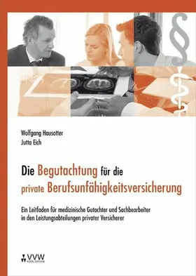 Hausotter / Eich |  Die Begutachtung für die private Berufsunfähigkeitsversicherung | eBook | Sack Fachmedien