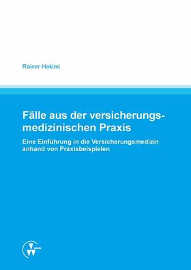 Hakimi |  Fälle aus der versicherungsmedizinischen Praxis | eBook | Sack Fachmedien