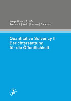 Heep-Altiner / Rohlfs / Jannusch |  Quantitative Solvency II Berichterstattung für die Öffentlichkeit | eBook | Sack Fachmedien