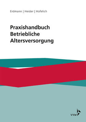 Erdmann / Ars / Heider |  Praxishandbuch Betriebliche Altersversorgung | eBook | Sack Fachmedien