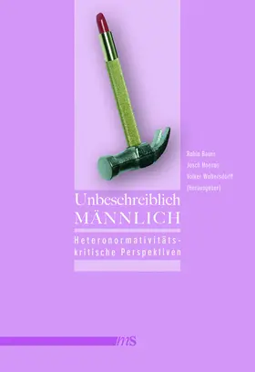 Bauer / Hoenes / Woltersdorff |  Unbeschreiblich männlich | eBook | Sack Fachmedien