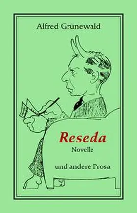 Grünewald / Bühn |  Reseda. Novelle und andere Prosa | Buch |  Sack Fachmedien