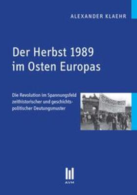 Klaehr |  Der Herbst 1989 im Osten Europas | Buch |  Sack Fachmedien