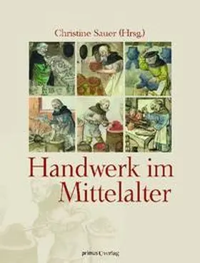 Sauer |  Handwerk im Mittelalter | Buch |  Sack Fachmedien