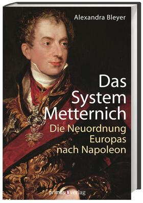 Bleyer |  Bleyer, A: System Metternich | Buch |  Sack Fachmedien