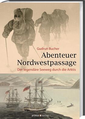 Bucher |  Abenteuer Nordwestpassage | Buch |  Sack Fachmedien