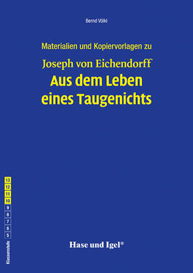 Eichendorff / Völkl |  Aus dem Leben eines Taugenichts. Begleitmaterial | Buch |  Sack Fachmedien