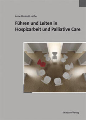 Höfler |  Führen und Leiten in Hospizarbeit und Palliative Care | Buch |  Sack Fachmedien