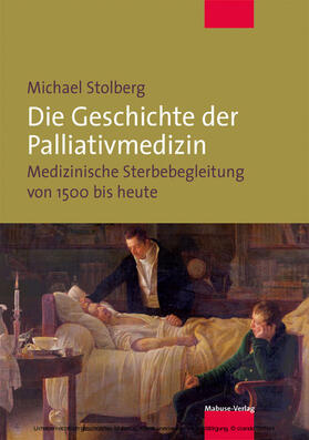 Stolberg |  Die Geschichte der Palliativmedizin | eBook | Sack Fachmedien