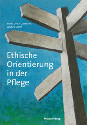 Dallmann / Schiff |  Ethische Orientierung in der Pflege | Buch |  Sack Fachmedien